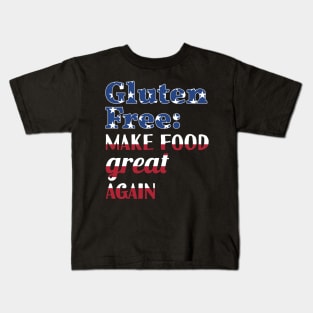 Gluten-Free Make Food Great Again Kids T-Shirt